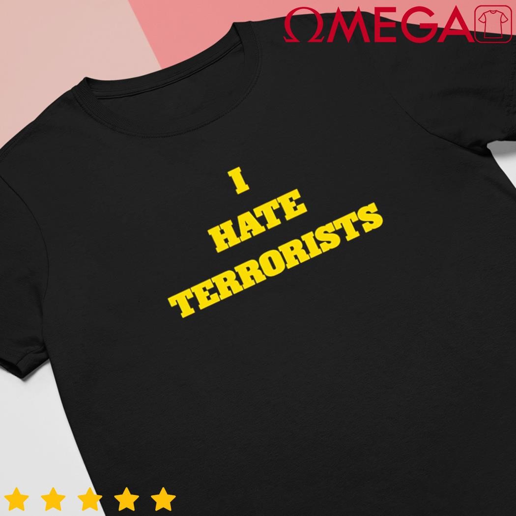 I Hate Terrorists shirt