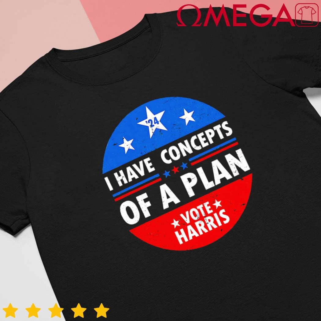 I Have Concepts of a Plan Harris Walz Waltz 2024 USA Retro shirt