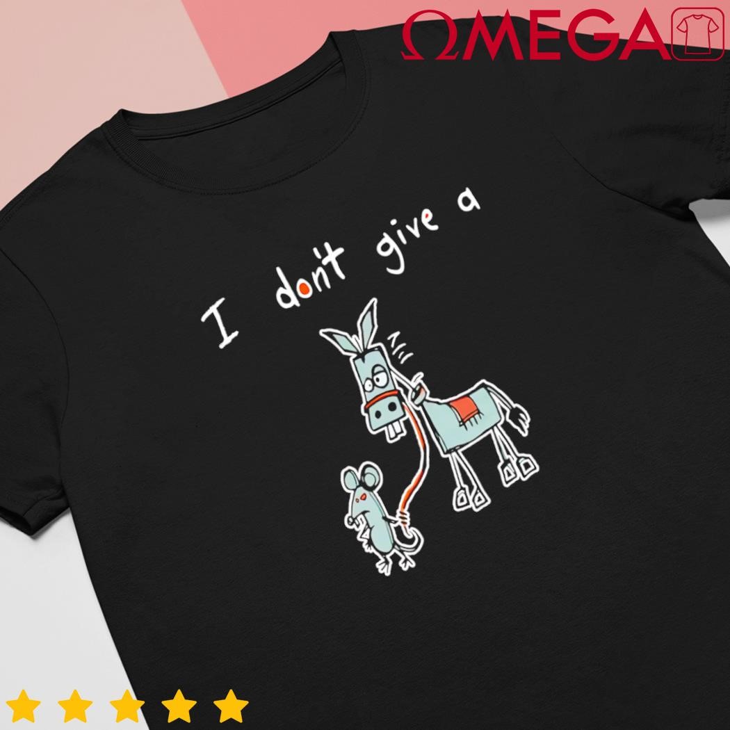 I dont give a rats donkey women I dont give a rats azz shirt