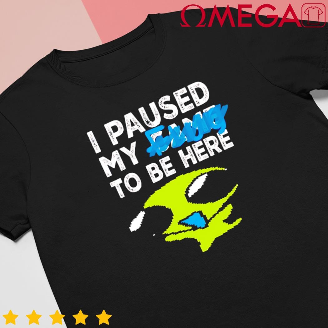 I paused my flug to be here cartoon shirt