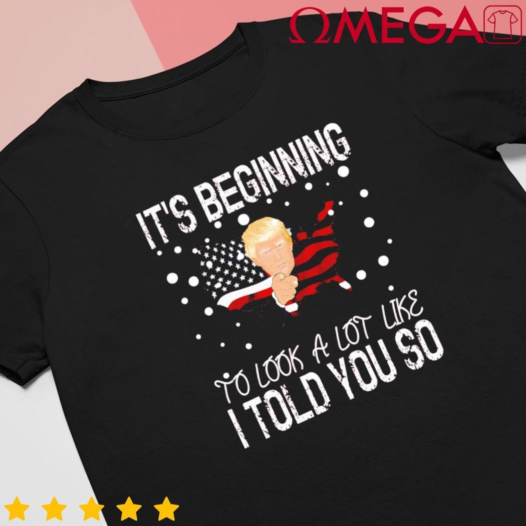 Its beginning to look a lot like I told you so Trump 2024 shirt