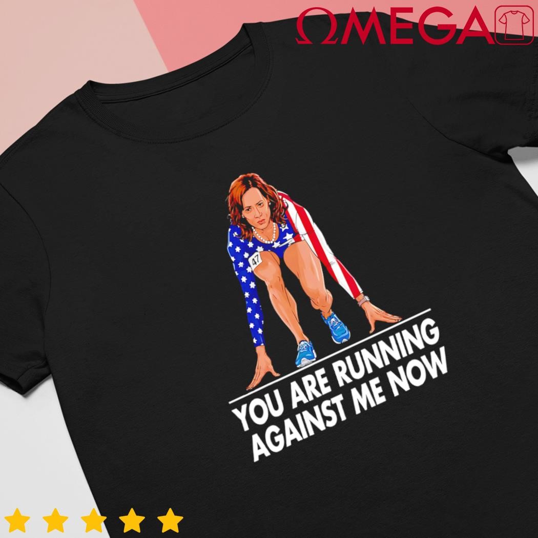 Kamala Harris for president you are running against me now US flag shirt