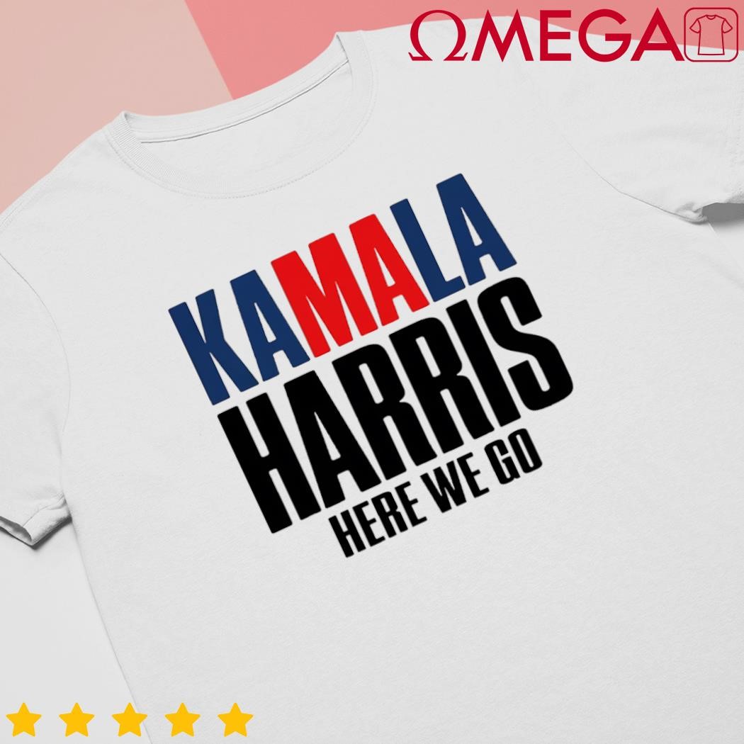 Kamala Harris here we go 2024 shirt