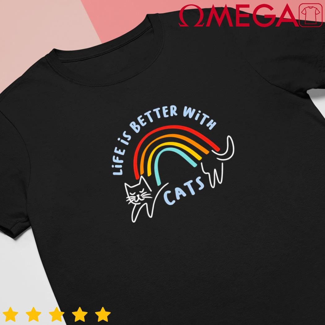 Life is better with cats rainbow shirt