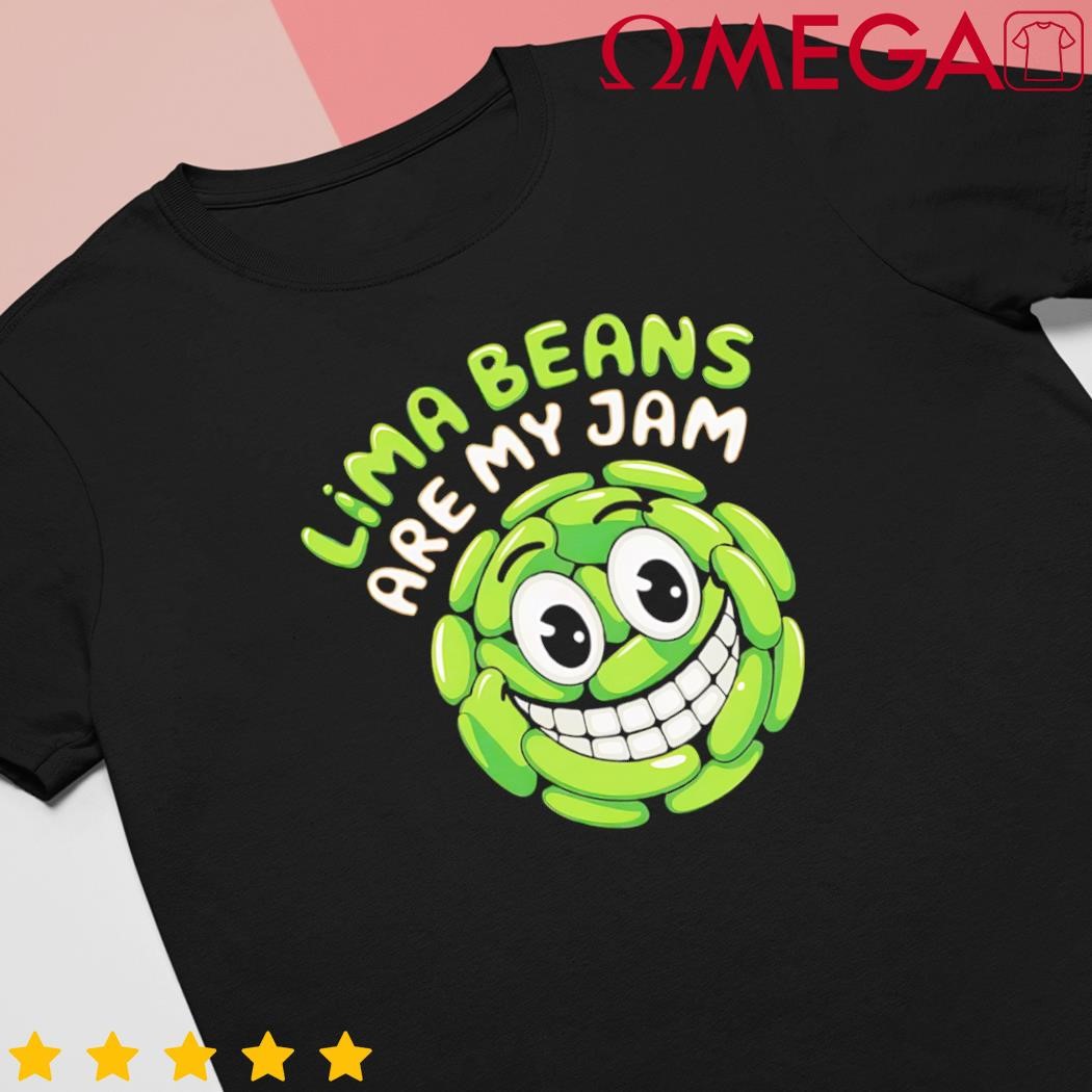 Lima Beans are My Jam Food Lover Vegetable Vegetarian Vegan shirt