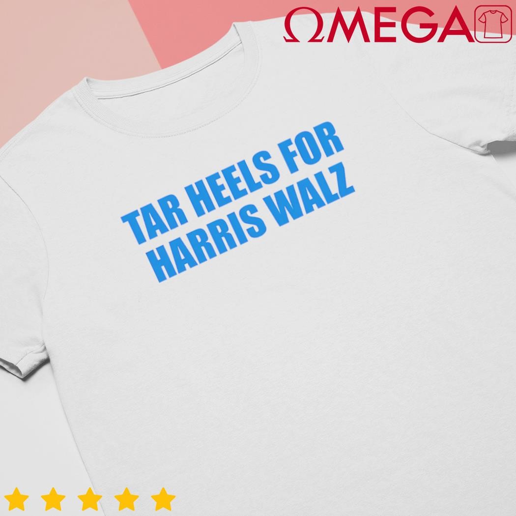 Tar Heels for Harris Walz 2024 shirt