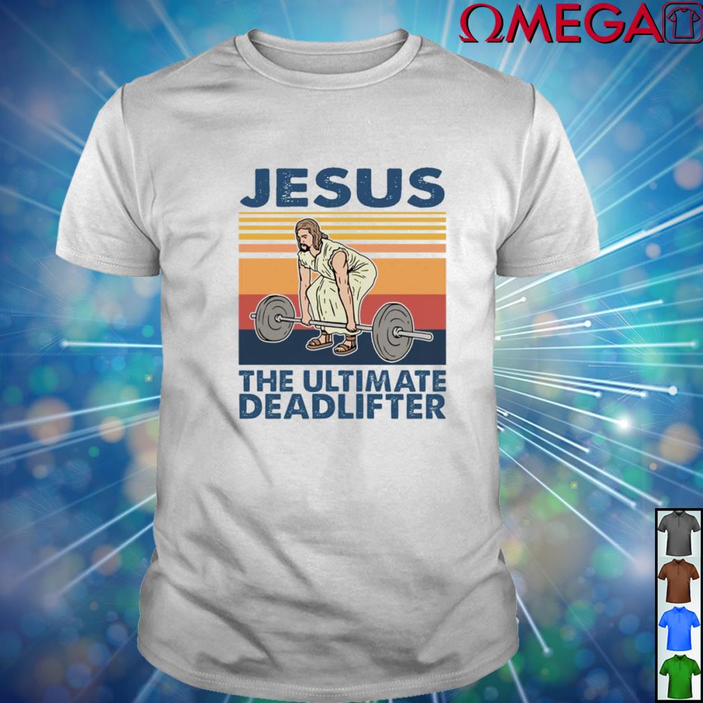 jesus the ultimate deadlifter shirt