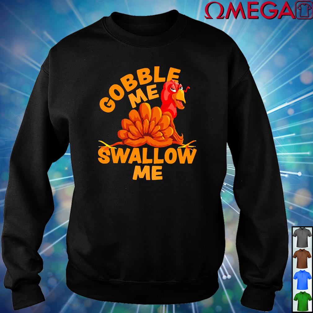 gobble me sweatshirt