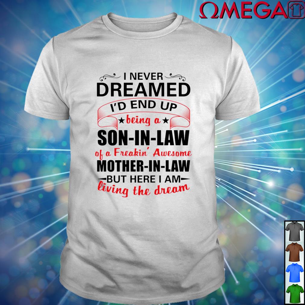 i never dreamed son in law shirt